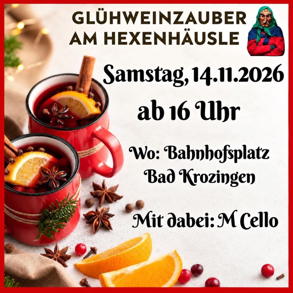 Flyer Glühweinzauber am Hexenhäusle: Samstag, 14.11.2026, ab 16 Uhr, Bahnhofsplatz Bad Krozingen, mit dabei M Cello